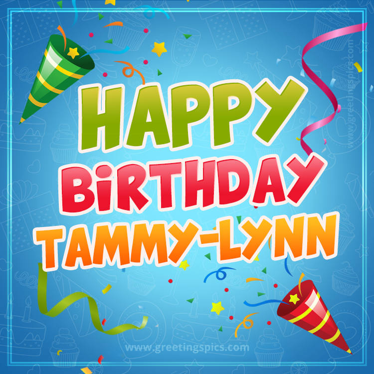 Happy Birthday Tammy-Lynn picture with confetti and party poppers (square shape image)