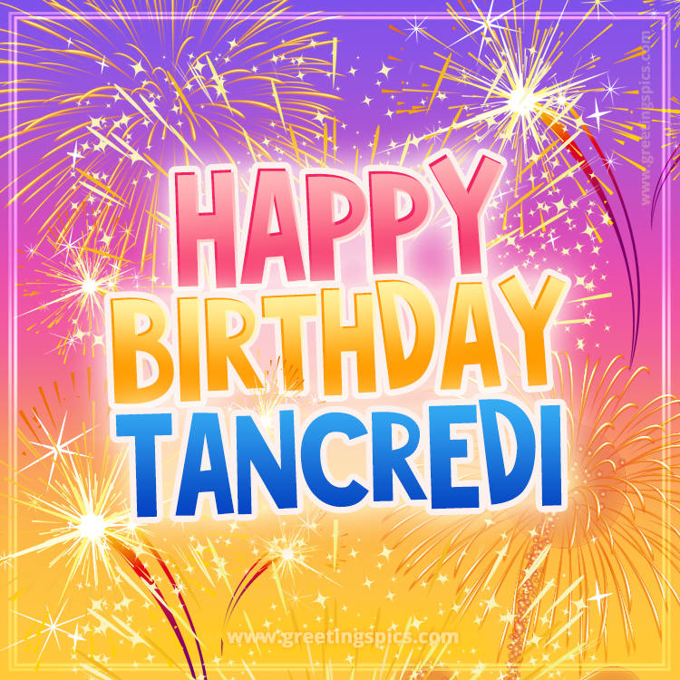 Happy Birthday Tancredi Picture with fireworks (square shape image)