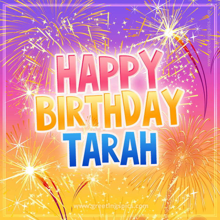 Happy Birthday Tarah Picture with fireworks (square shape image)