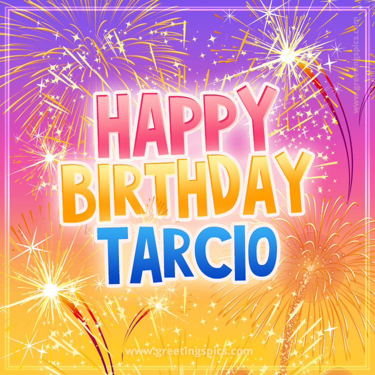 Happy Birthday Tarcio Picture with fireworks (square shape image)