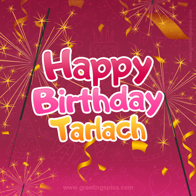 Happy Birthday Tarlach Image with sparklers (square shape image)