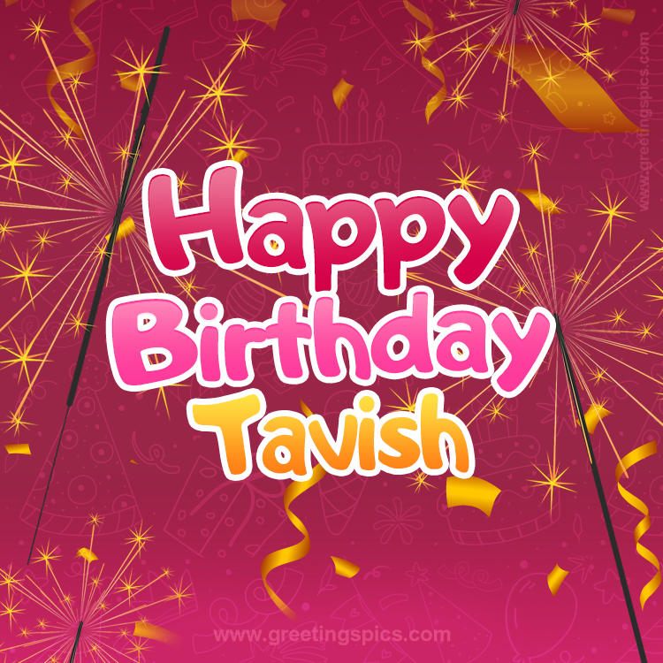 Happy Birthday Tavish Image with sparklers (square shape image)