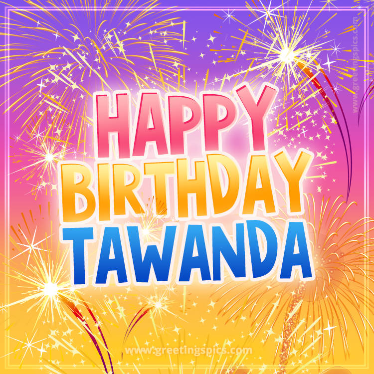 Happy Birthday Tawanda Picture with fireworks (square shape image)