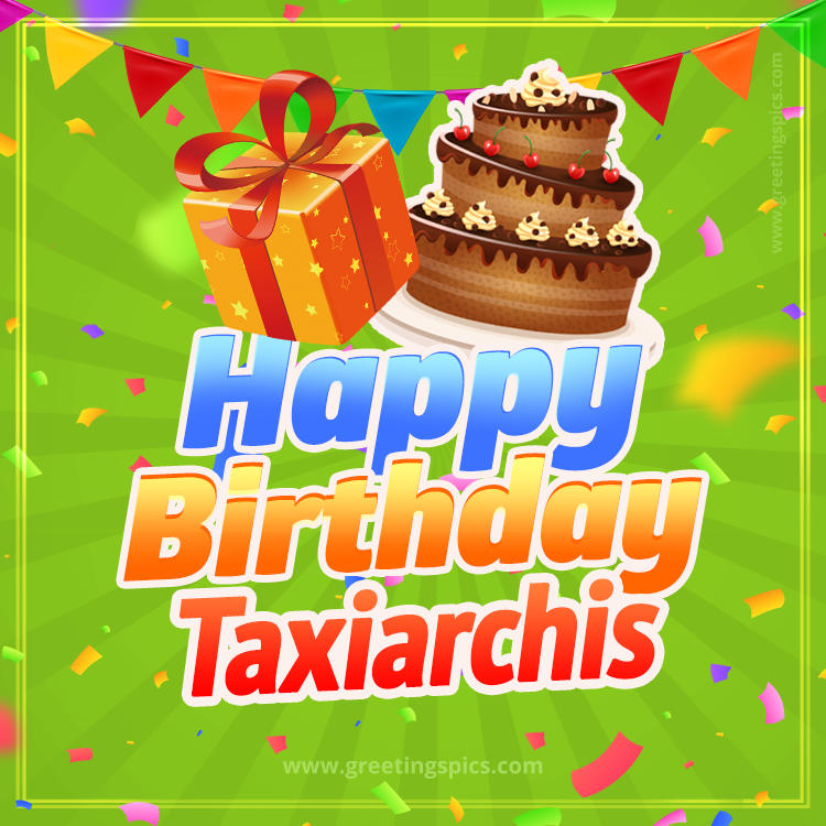 Happy Birthday Taxiarchis picture with flags, chocolate cake and gift box (square shape image)