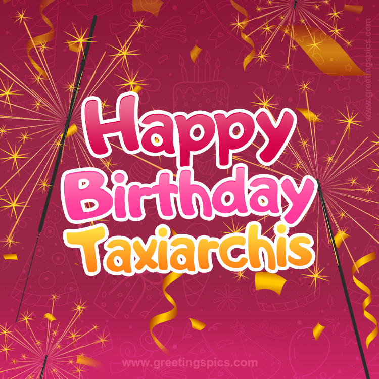 Happy Birthday Taxiarchis Image with sparklers (square shape image)