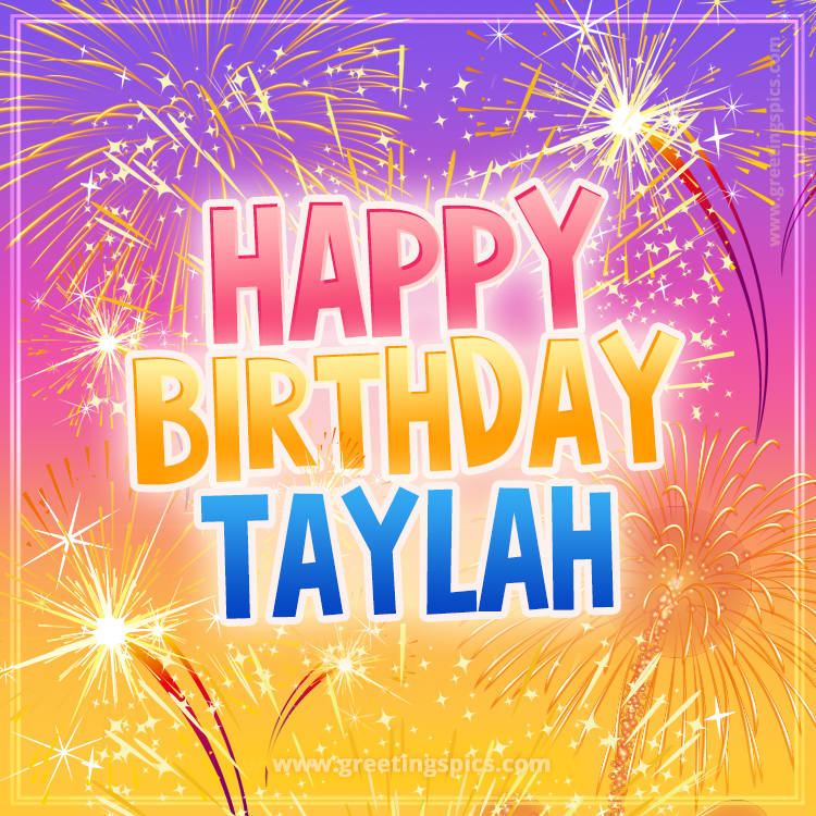 Happy Birthday Taylah Picture with fireworks (square shape image)