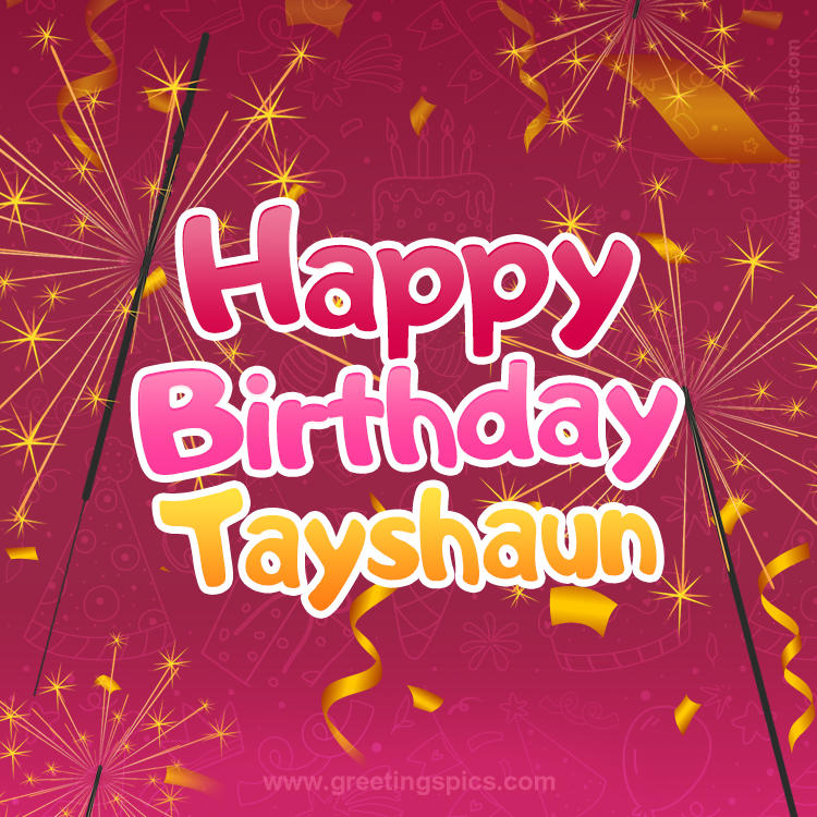 Happy Birthday Tayshaun Image with sparklers (square shape image)