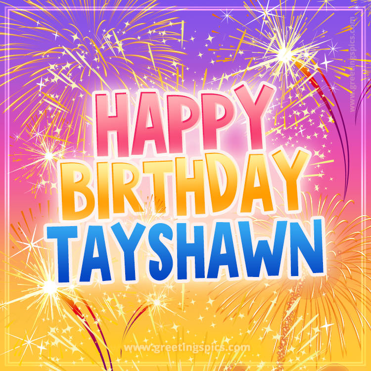 Happy Birthday Tayshawn Picture with fireworks (square shape image)