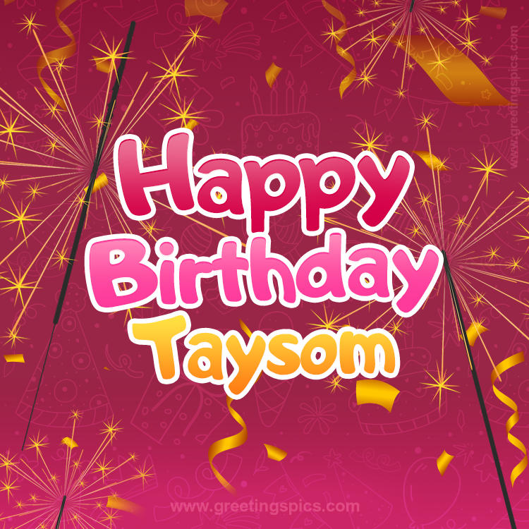 Happy Birthday Taysom Image with sparklers (square shape image)