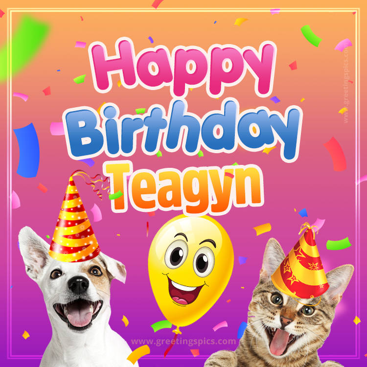 Happy Birthday Teagyn Funny Image with cat and dog (square shape image)