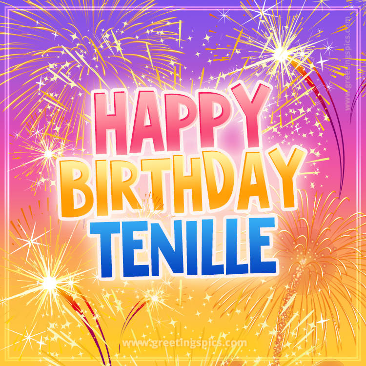 Happy Birthday Tenille Picture with fireworks (square shape image)