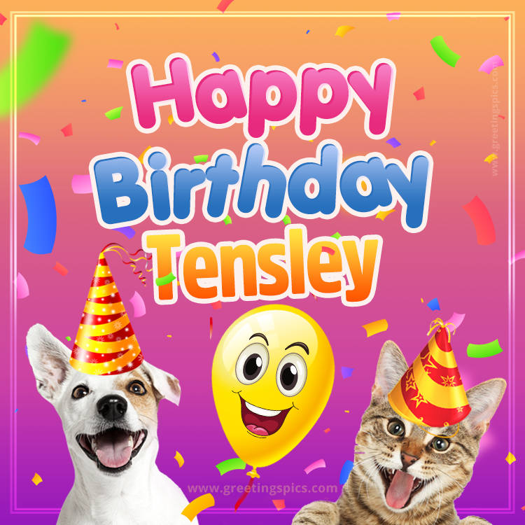 Happy Birthday Tensley Funny Image with cat and dog (square shape image)