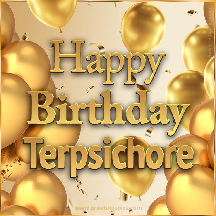 Happy Birthday Terpsichore Card with golden confetti and balloons (square shape image)