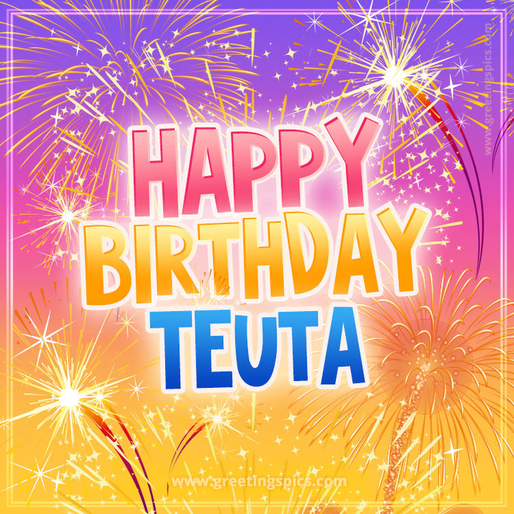 Happy Birthday Teuta Picture with fireworks (square shape image)