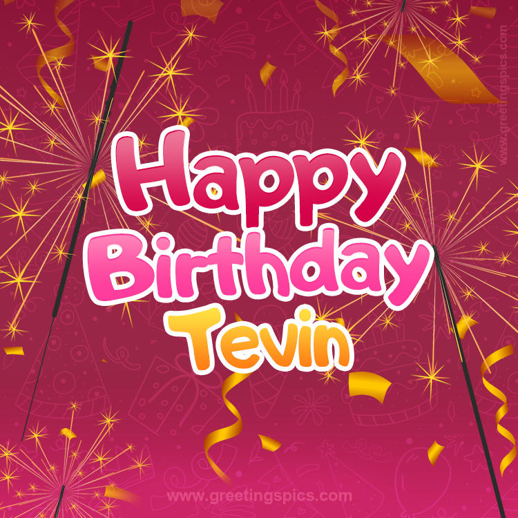 Happy Birthday Tevin Image with sparklers (square shape image)