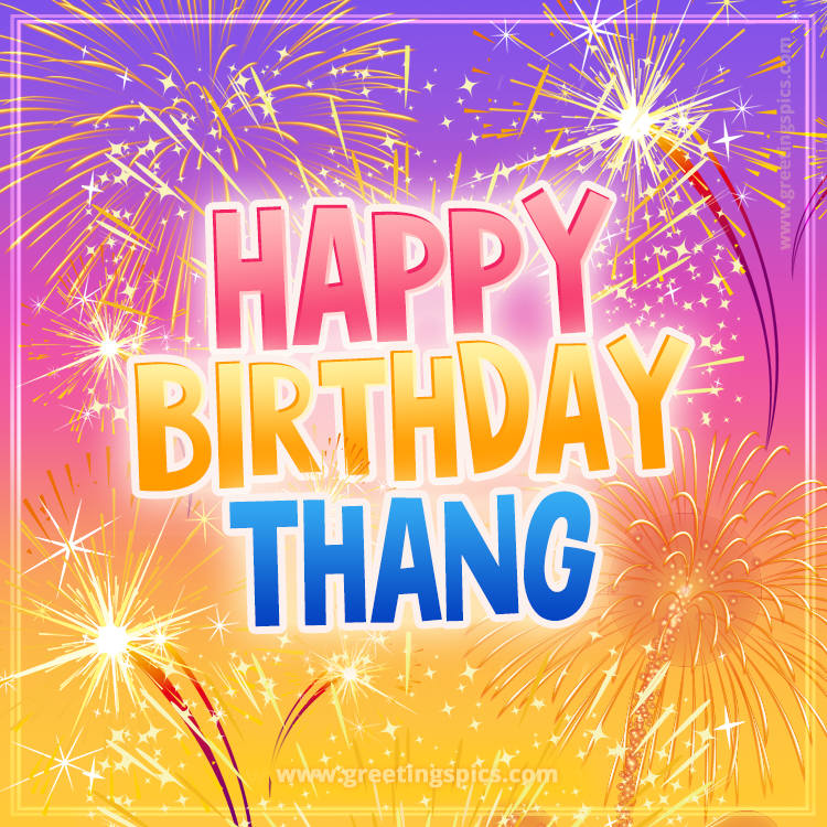 Happy Birthday Thang Picture with fireworks (square shape image)
