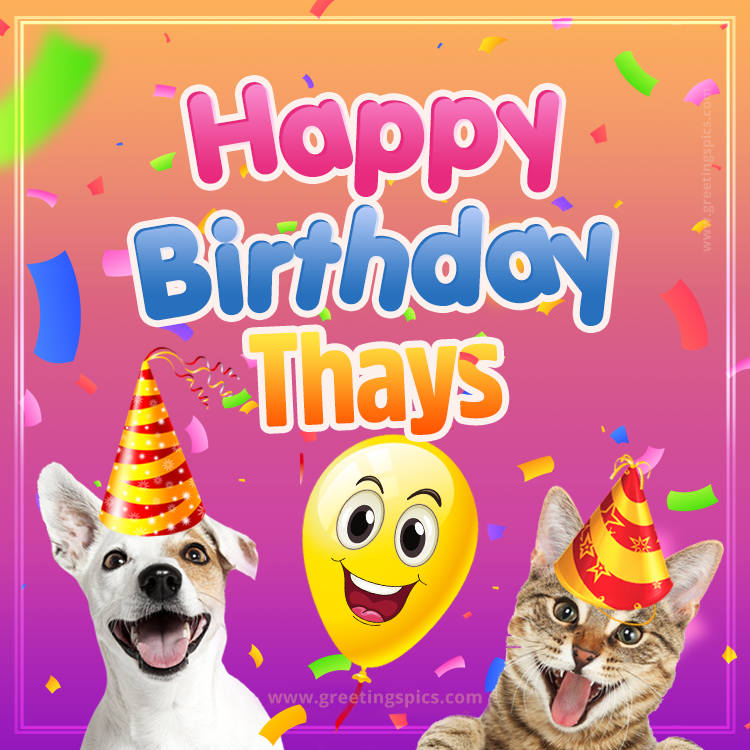 Happy Birthday Thays Funny Image with cat and dog (square shape image)