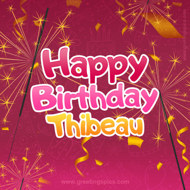 Happy Birthday Thibeau Image with sparklers (square shape image)