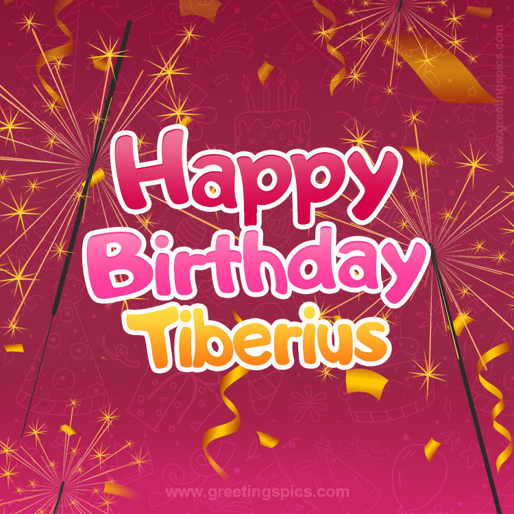 Happy Birthday Tiberius Image with sparklers (square shape image)