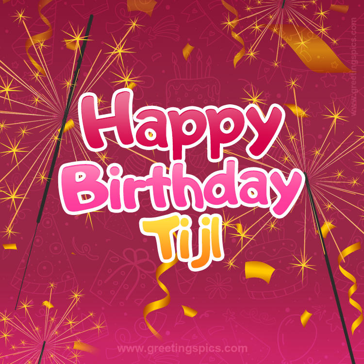 Happy Birthday Tijl Image with sparklers (square shape image)