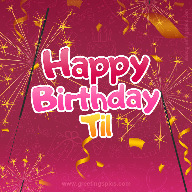 Happy Birthday Til Image with sparklers (square shape image)