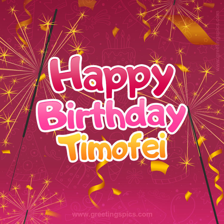 Happy Birthday Timofei Image with sparklers (square shape image)