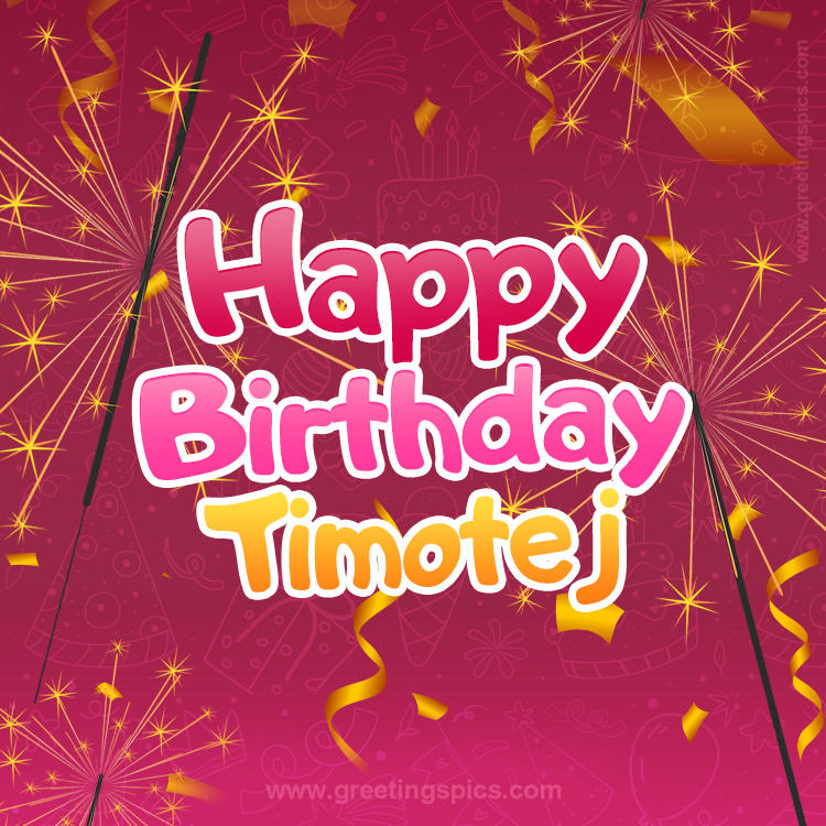 Happy Birthday Timotej Image with sparklers (square shape image)