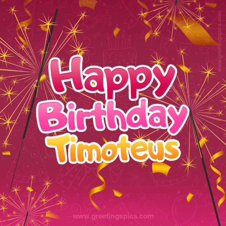 Happy Birthday Timoteus Image with sparklers (square shape image)