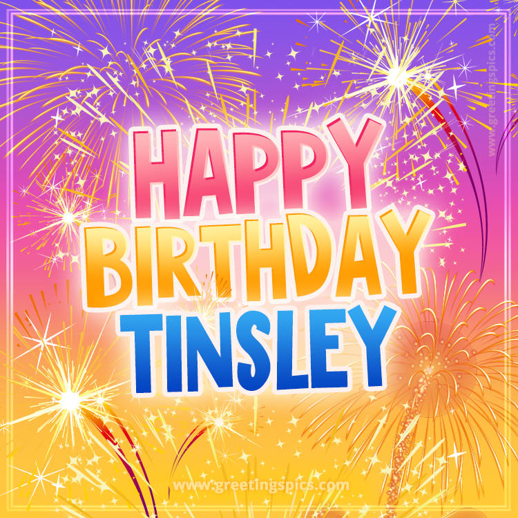 Happy Birthday Tinsley Picture with fireworks (square shape image)