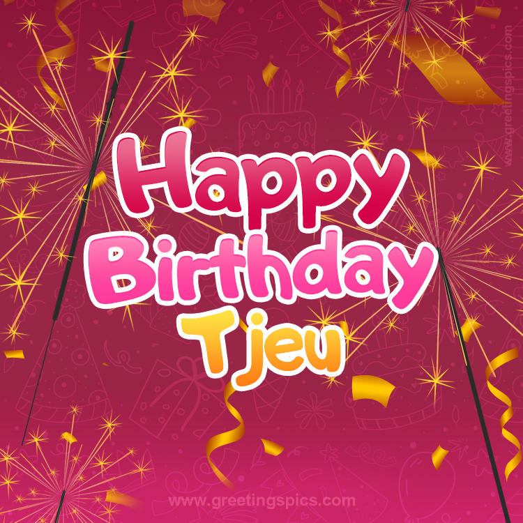 Happy Birthday Tjeu Image with sparklers (square shape image)