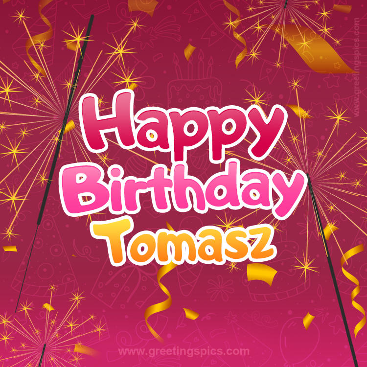 Happy Birthday Tomasz Image with sparklers (square shape image)