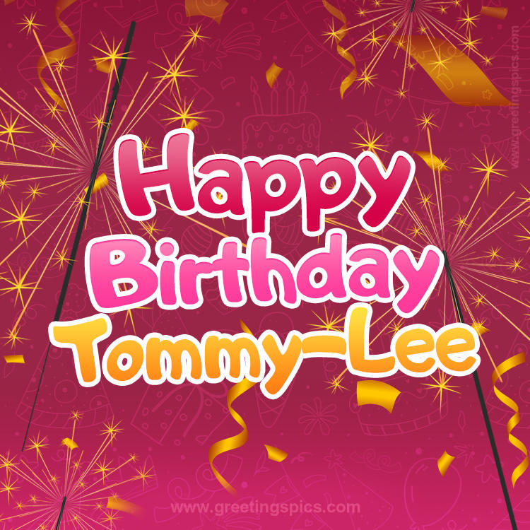 Happy Birthday Tommy-Lee Image with sparklers (square shape image)