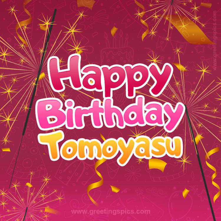 Happy Birthday Tomoyasu Image with sparklers (square shape image)