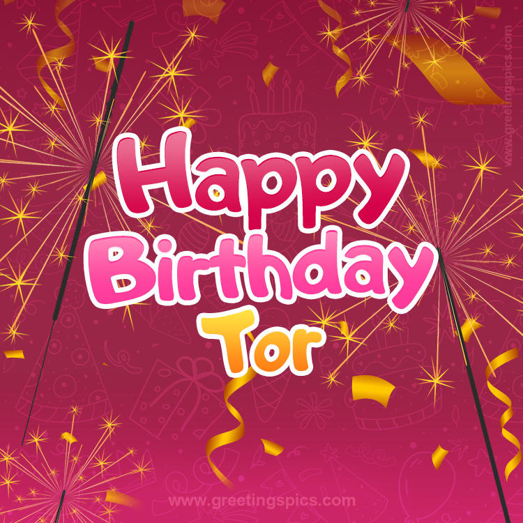 Happy Birthday Tor Image with sparklers (square shape image)