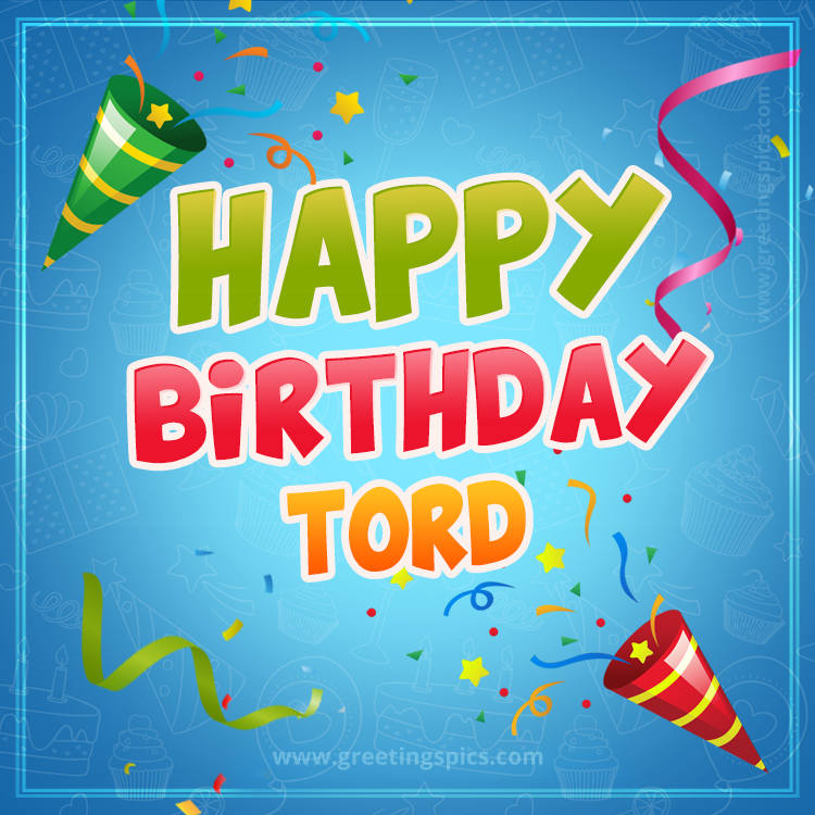 Happy Birthday Tord picture with confetti and party poppers (square shape image)