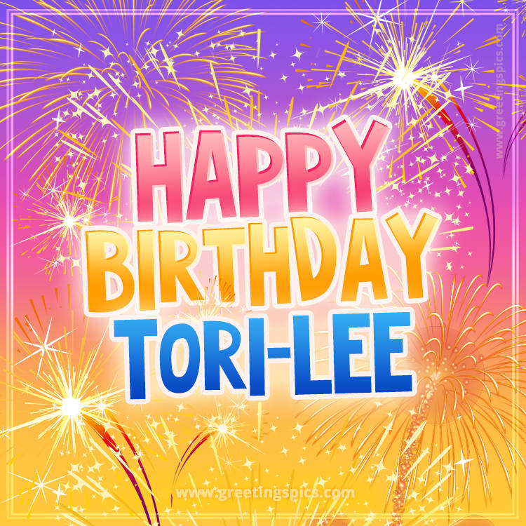 Happy Birthday Tori-Lee Picture with fireworks (square shape image)