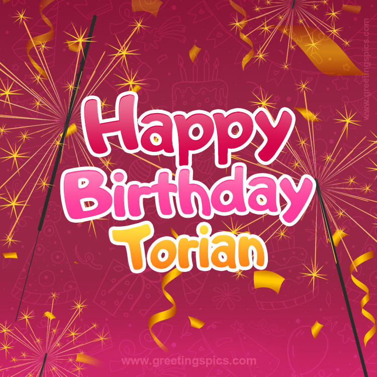 Happy Birthday Torian Image with sparklers (square shape image)