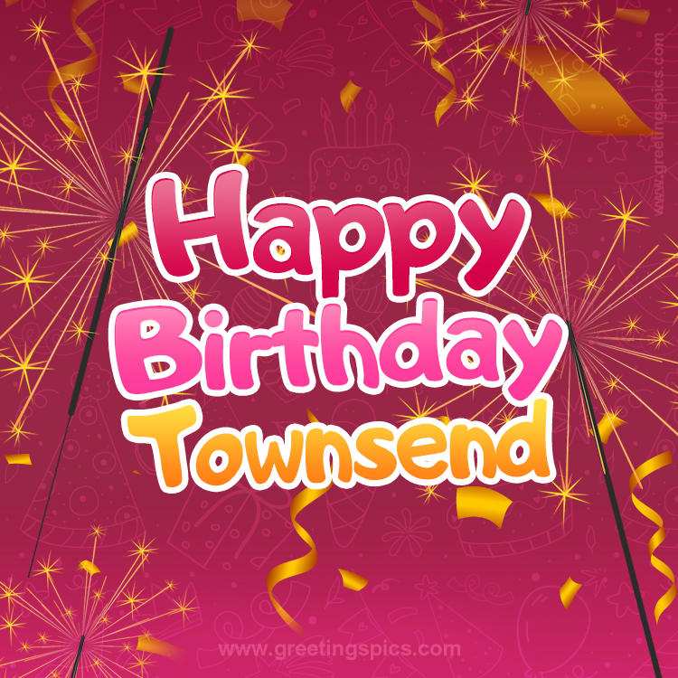 Happy Birthday Townsend Image with sparklers (square shape image)