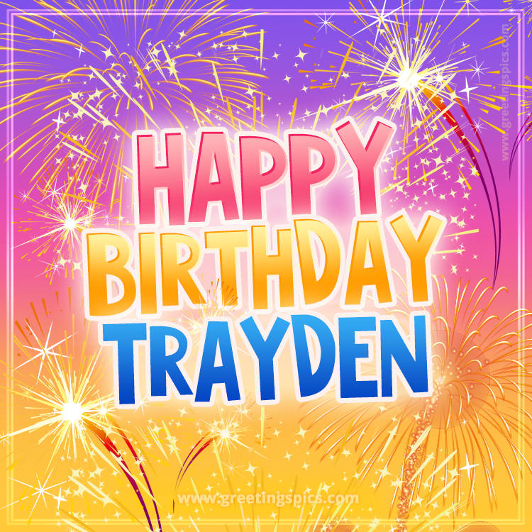 Happy Birthday Trayden Picture with fireworks (square shape image)