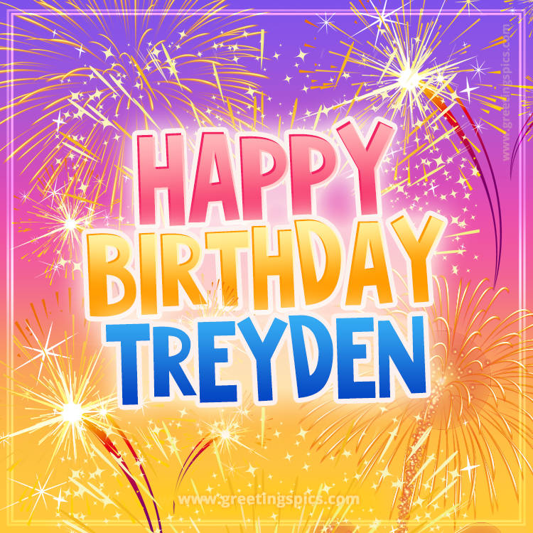 Happy Birthday Treyden Picture with fireworks (square shape image)