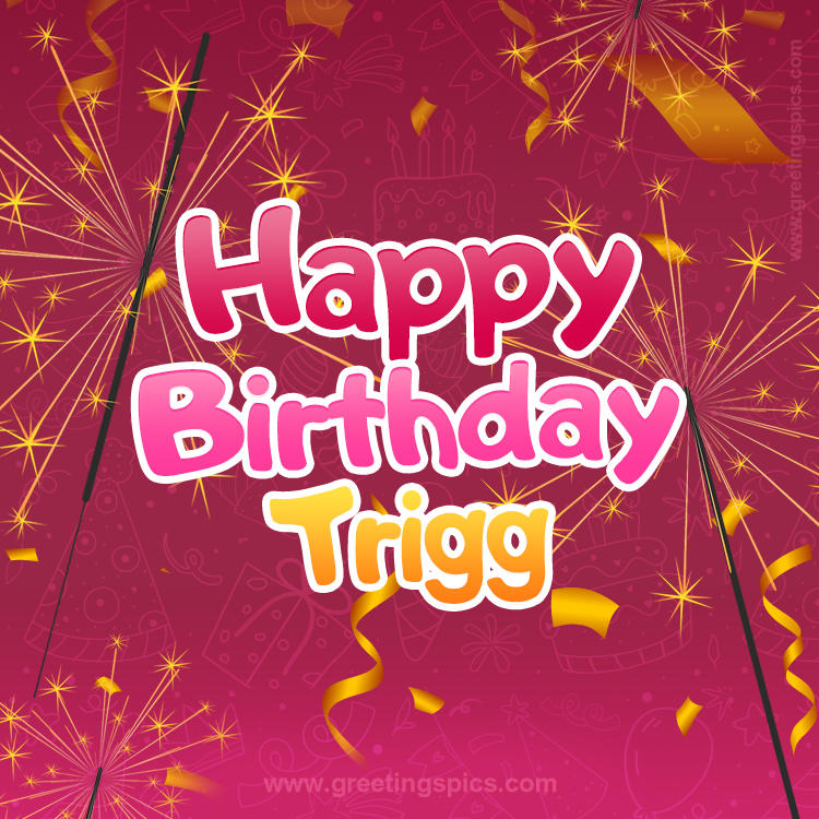 Happy Birthday Trigg Image with sparklers (square shape image)