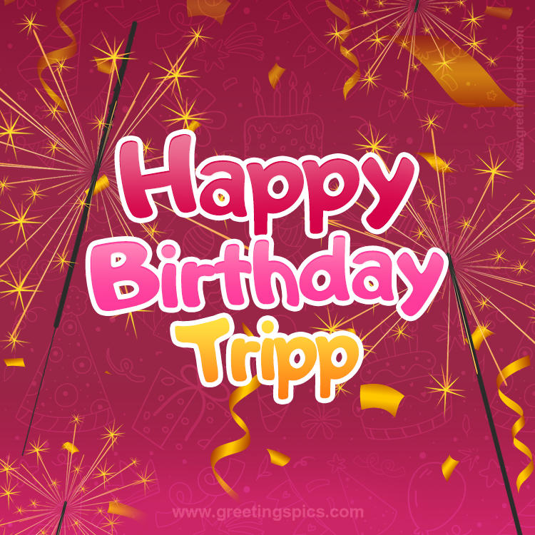 Happy Birthday Tripp Image with sparklers (square shape image)