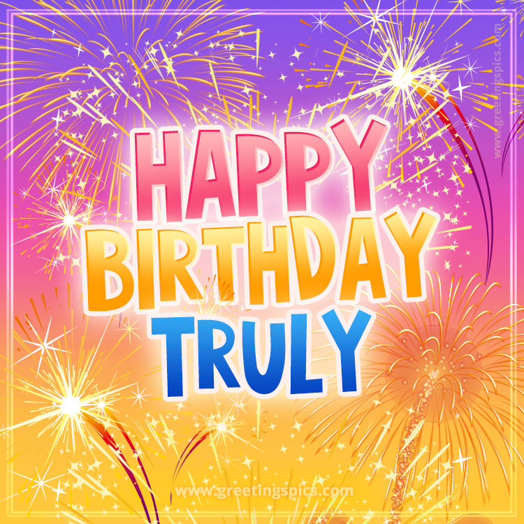 Happy Birthday Truly Picture with fireworks (square shape image)