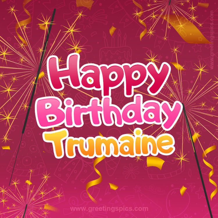 Happy Birthday Trumaine Image with sparklers (square shape image)