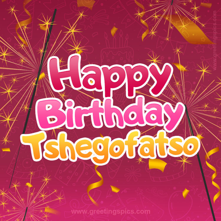 Happy Birthday Tshegofatso Image with sparklers (square shape image)