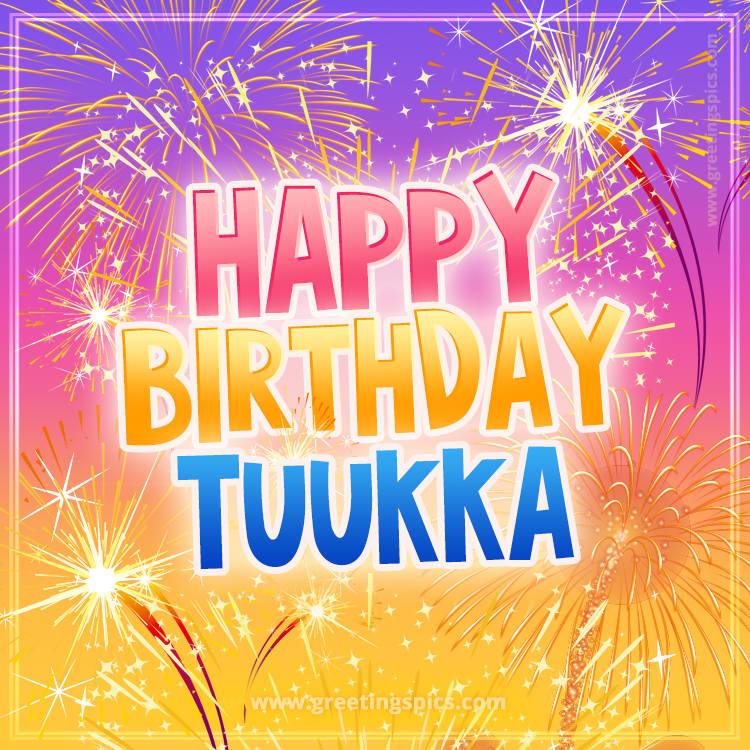 Happy Birthday Tuukka Picture with fireworks (square shape image)