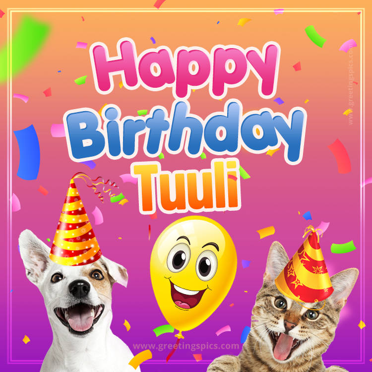 Happy Birthday Tuuli Funny Image with cat and dog (square shape image)