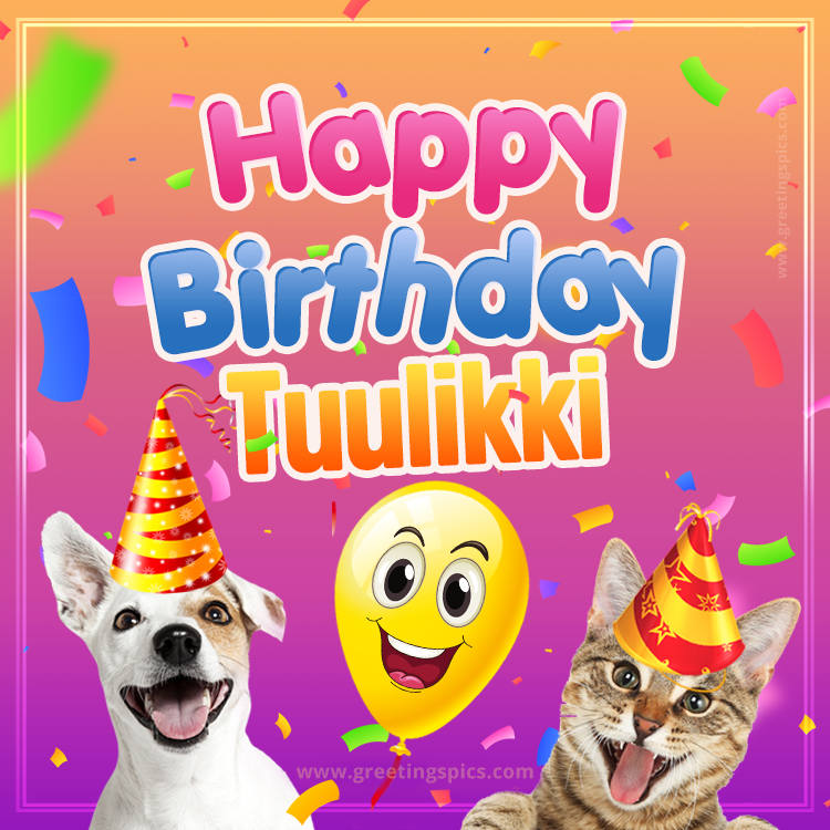 Happy Birthday Tuulikki Funny Image with cat and dog (square shape image)