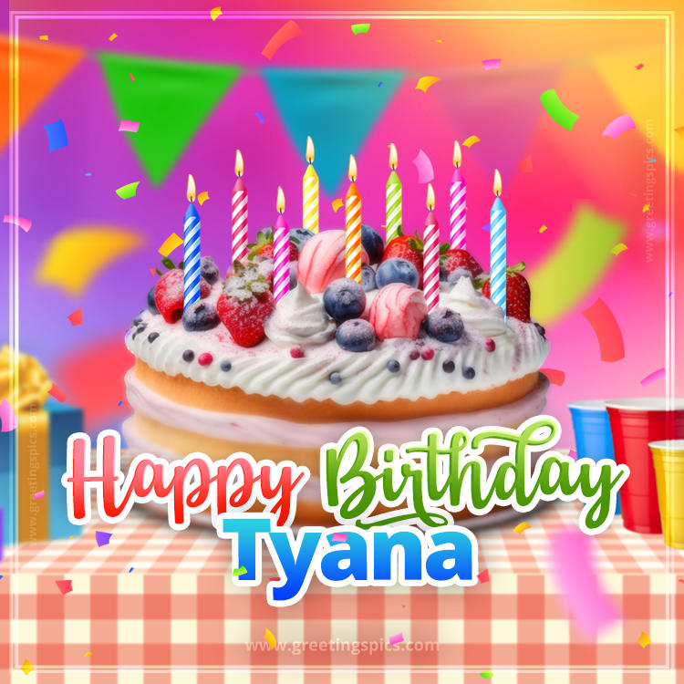 Happy Birthday Tyana Colorful Image with fruit cake and candles (square shape image)