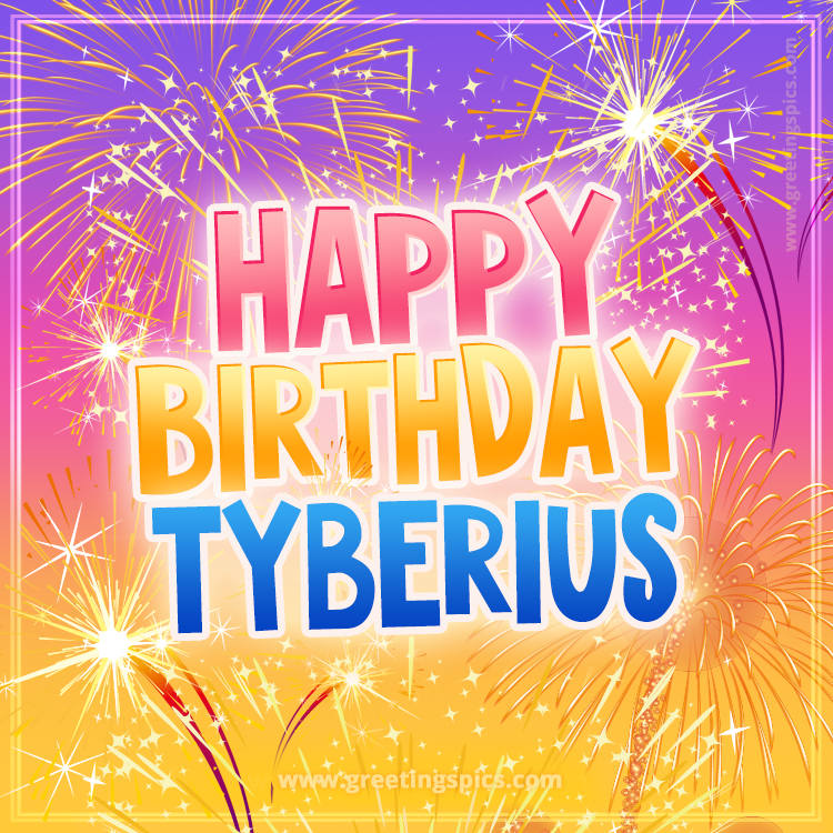 Happy Birthday Tyberius Picture with fireworks (square shape image)